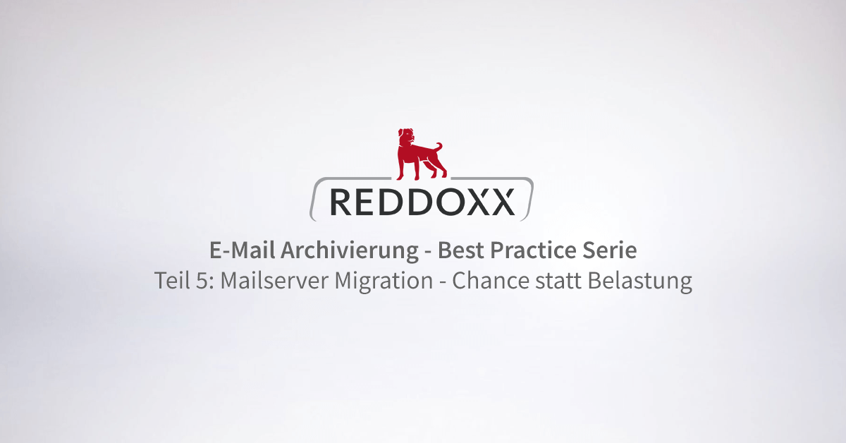 Mailserver Migration: Chance statt Belastung – REDDOXX E-Mail Best Practice Teil 5