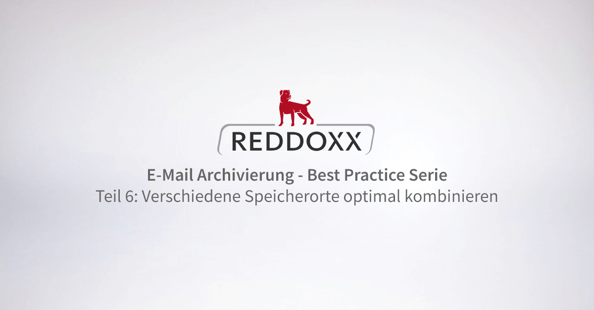 Verschiedene Speicherorte optimal kombinieren – REDDOXX E-Mail Best Practice Teil 6