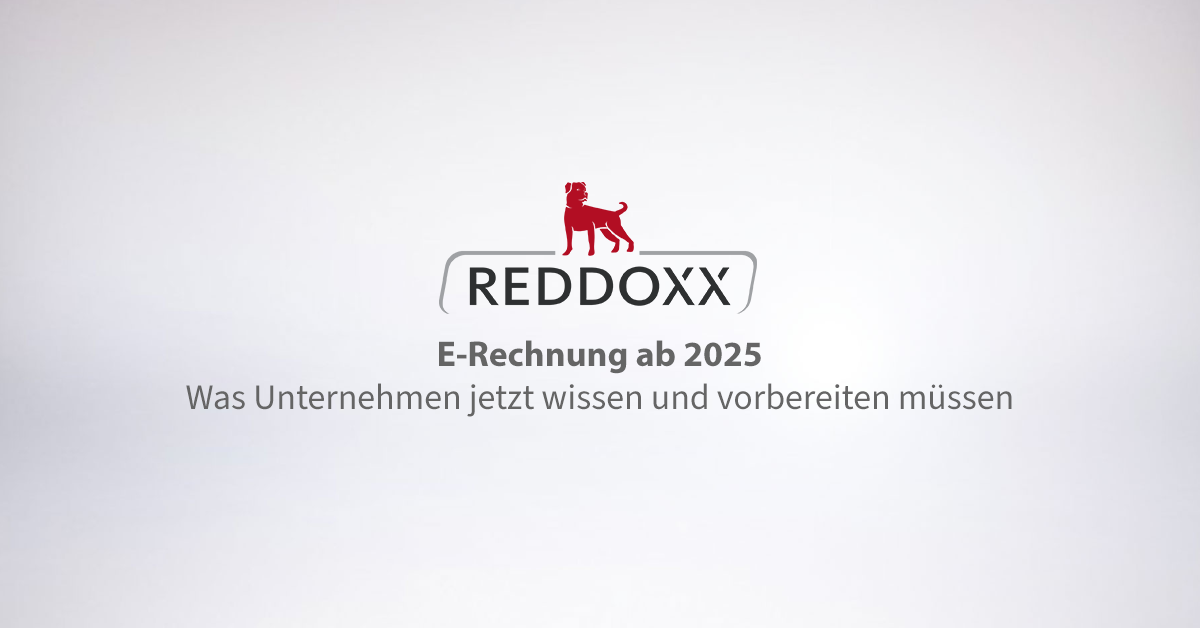 E-Rechnung ab 2025: Was Unternehmen jetzt wissen und vorbereiten müssen